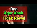 Doa Agar Anak Tidak Rewel \u0026 Nangis Terus