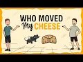 Who Moved My Cheese Short Story Spencer Johnson