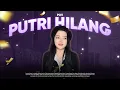 Download Lagu PUTRI HILANG - POV SPESIAL RERE