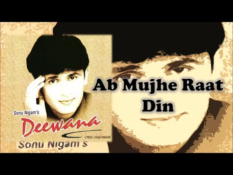 Download MP3 Ab Mujhe Raat Din | Sonu Nigam | Sajid-Wajid | Faaiz Anwar | Deewana