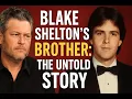 Blake Shelton s Late Brother Richie The Untold Story
