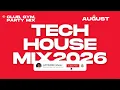 Tech House DJ Mix 2026 (AUGUST)