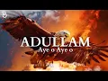 Lagu Aye o Aye / Adullam Prophetic Strings+pads