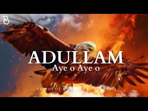 Download MP3 Aye o Aye / Adullam Prophetic Strings+pads