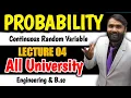 PROBABILITY Continous Random Variable Lecture 04 ALL UNIVERSITY PRADEEP GIRI SIR