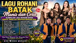 Lagu Rohani Batak Manis dan Ceria - Nonstop Lagu Batak Rohani Menguatkan Iman