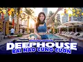 Lagu BÀI NÀO CŨNG CUỐN ♫ DEEP HOUSE \u0026 DEEP BASS CHILL CĂNG ĐÉT 2026 ♫ NHẠC VIET DEEP GÂY BÃO TIKTOK 2026
