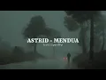 Download Lagu mendua - astrid sartiasari ( SpeedUp ) lirik lagu🥀