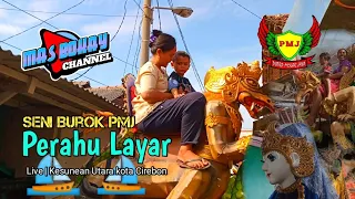 Download Burok PMJ | Perahu Layar | Live Kesunean Utara kota Cirebon | 19-06-2022 MP3
