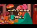 Download Lagu Kabhi Jo Badal Barse x Tum Hi Ho (Lofi Flip) | Love Mashup | Abstract Cartoons