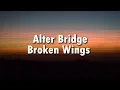 Download Lagu Alter Bridge - Broken Wings Lyrics