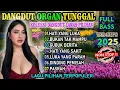 DANGDUT ORGAN TUNGGAL ELECTONE 2025‼️GUBUK DERITA - PASRAH‼️KOLEKSI REMIX DANGDUT LAWAS | FULL BASS