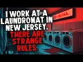 I Work at a Laundromat in New Jersey There are STRANGE RULES