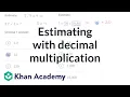 Estimating with decimal multiplication
