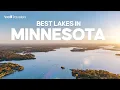 10 Best Lakes In Minnesota to Visit - Travel Guide