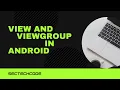View And Viewgroup in android