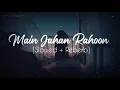 Download Lagu Main Jahan Rahoon | [ Slowed+Reverb ] | Namastey London |  Rahat Fateh Ali khan   | Infinity Vibe`s