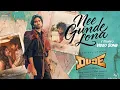 Lagu Nee Gunde Lona Video Song | Dude| Pradeep R, Mamitha Baiju |  @SaiAbhyankkar  |Jonita |Keerthiswaran
