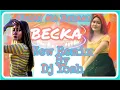 Empai Ka Belaki- Becka (New REMIX By DJ Yosh)