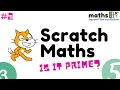 Is it Prime Simple Maths Game for students to make on Scratch