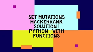 SET MUTATIONS HACKERRANK SOLUTION PYTHON WITH FUNCTIONS