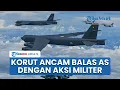 Download Lagu Korea Utara Siaga Tinggi seusai AS Terbangkan Pengebom B-52 ke Jepang-Korsel, Pyongyang Ancam Balas