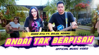 Download Andai Tak Berpisah - Dara Ayu X Bajol Ndanu (Official Music Video) MP3