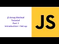 JavaScript Array Method Tutorial Part 1 Introduction Set-up