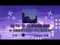 Lagu 💣 「RA TA TA TA Meme Background」💣