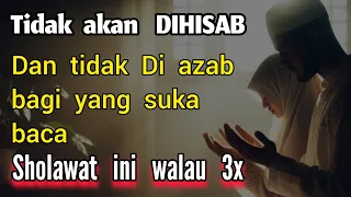 Download Tidak akan Dihisab dan diazab bagi yang suka baca Sholawat ini !! MP3