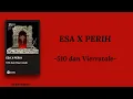 ESA X PERIH - 510 Dan Vierratale || Official Lyrics Video 