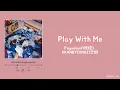 Download Lagu Pagaehun(박태훈), KKANBYEONGZ(깐병) - Play With Me [Han/Rom] lyrics