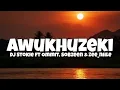 Download Lagu Dj Stokie - Awukhuzeki (Lyrics) Ft Ommit, Sobzeen \u0026 Zeenhle [Amapiano]