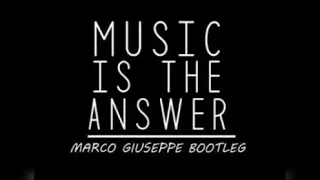 marco giuseppe music is the answer bootleg 