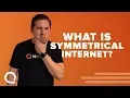 Do Upload Speeds Matter What Is Symmetrical Internet