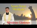 Lagu Santo Terço Meditado | Mistérios Gloriosos | Padre Alessandro Bobinton