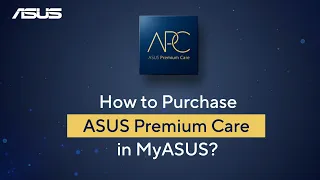 Quick Guide to Purchase ASUS Premium Care in MyASUS ASUS SUPPORT