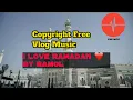 I Love Ramadan By Ramol(Copyright Free Vlog Music) | No Copyright Music | Youtube Audio Library