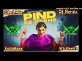 PIND DE GERHE Dhol Remix | Rupinder Handa ft. Lahoria Production | New Punjabi Songs Dj Remix Song