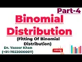 Binomial Distribution - Fitting Of Binomial Distribution Part-4