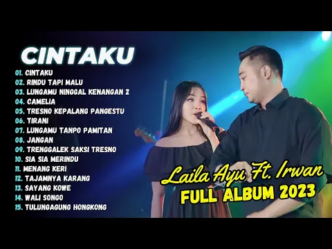 Download MP3 LAILA AYU KDI FT. IRWAN - CINTAKU - CAMELIA - RINDU TAPI MALU | SIMPATIK MUSIC | FULL ALBUM 2023