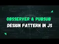 Observer and PubSub Design Patterns in JavaScript