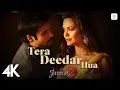 Lagu 🌹 Tera Deedar Hua 4K Video | Jannat 2 | Emraan Hashmi, Esha | Javed Ali | Pritam 🌟