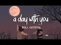Download Lagu A Day With You- Will Gittens (lyrics)
