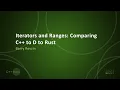 Iterators and Ranges Comparing C to D to Rust - Barry Revzin