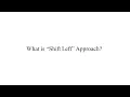 What is the Shift Left Approach in Software Development - Devsena Mishra