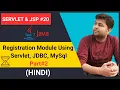 Regisration Module Part Learn how to create Registration Module using java Servlet JSP