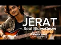 🎶 Jerat — Harvey Malaiholo • Soul Blues Cover | By Farkan Blues