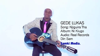 gede lukas njiguira tha official video 