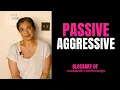 What does it mean to be passive aggressive Glossary of Narcissistic Relationships